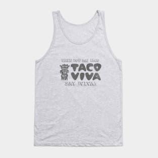 When you say "Taco" Tank Top